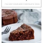 torta caprese Italian flourless chocolate cake pin